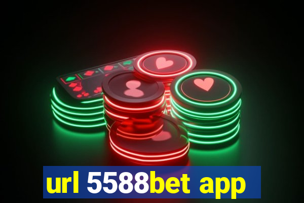 url 5588bet app